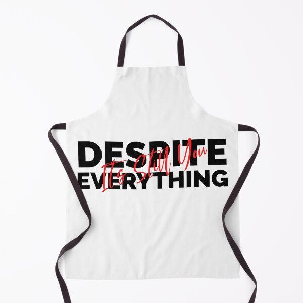 Item preview, Despite Everything Its Still You designed and sold by ChaseCoClothing.