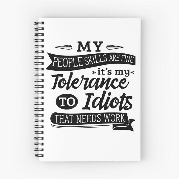 Item preview, My People Skills Are Fine It S My Tolerance - My People Skills Are Just Fine It's My Tolerance to Idiots that needs Work designed and sold by HINDAM4U.