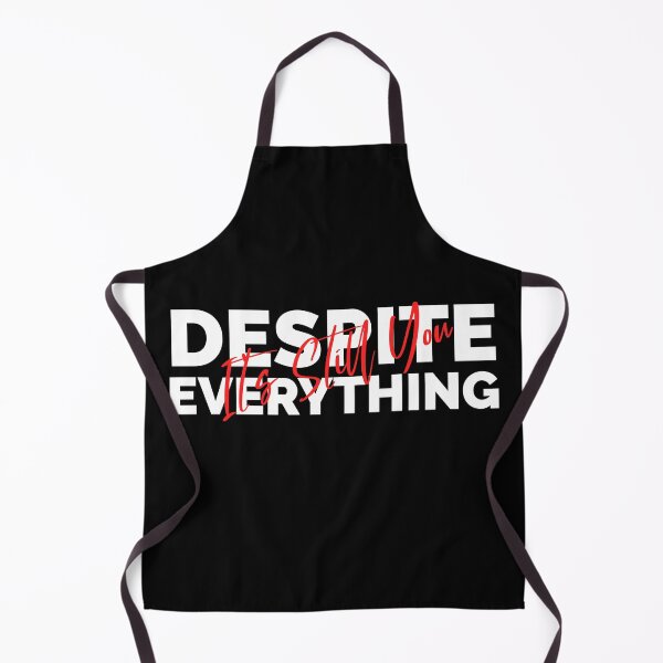 Item preview, Despite Everything Its Still You designed and sold by ChaseCoClothing.