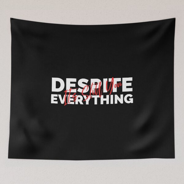 Item preview, Despite Everything Its Still You designed and sold by ChaseCoClothing.