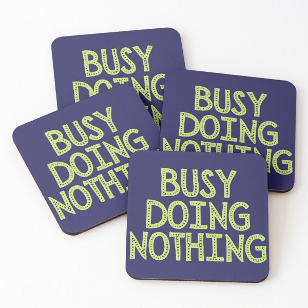 Item preview, Busy Doing Nothing designed and sold by Tia555.