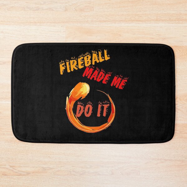 Item preview,  Fireball Made Me Do It designed and sold by Tresh Store.
