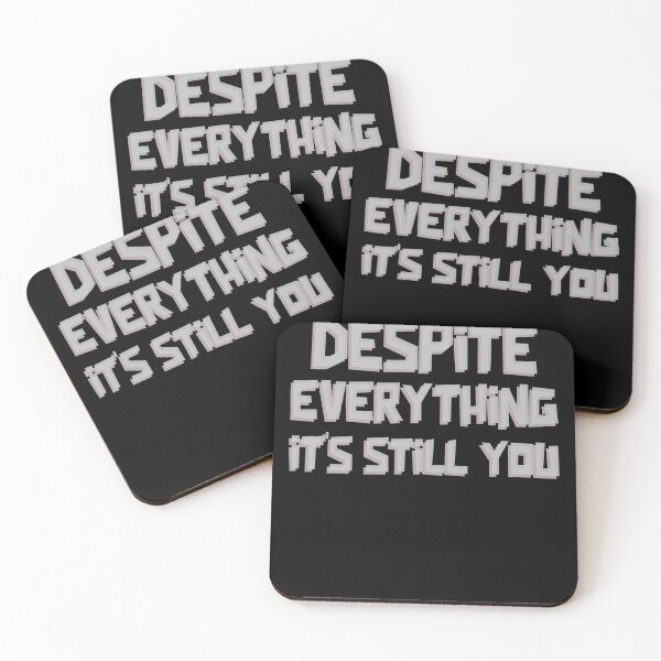 Item preview, Despite Everything Its Still You designed and sold by ChaseCoClothing.