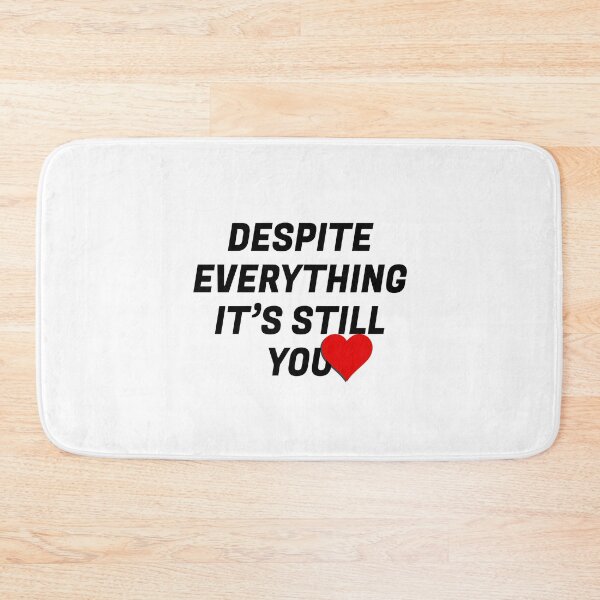 Item preview, Despite Everything It's Still You designed and sold by X-OTIC.