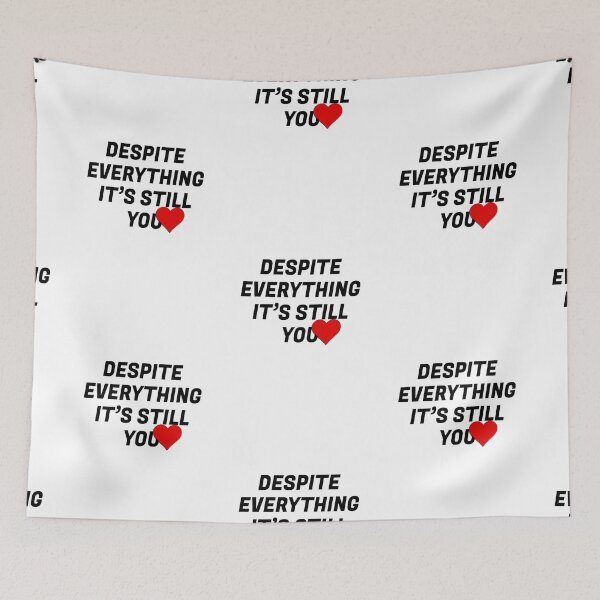 Item preview, Despite Everything It's Still You designed and sold by X-OTIC.