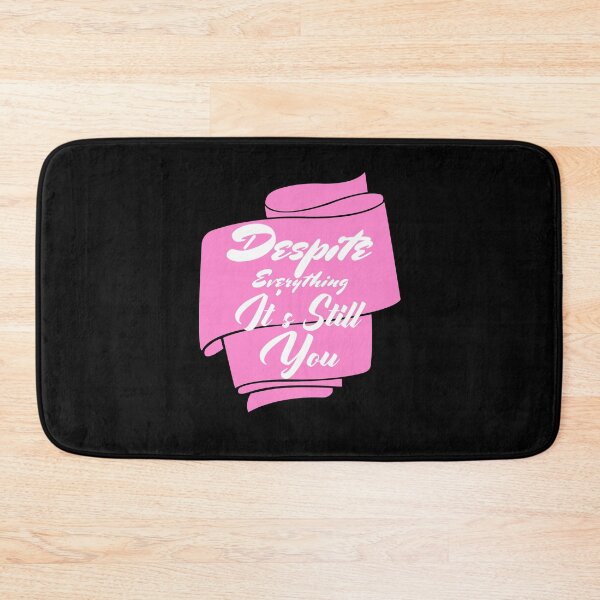 Item preview, Despite Everything Its Still You designed and sold by ChaseCoClothing.