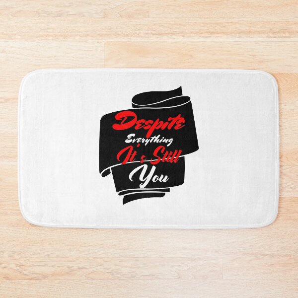 Item preview, Despite Everything Its Still You designed and sold by ChaseCoClothing.