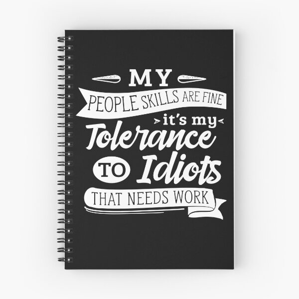 Item preview, My People Skills Are Just Fine It's My Tolerance to Idiots that needs Work designed and sold by HINDAM4U.