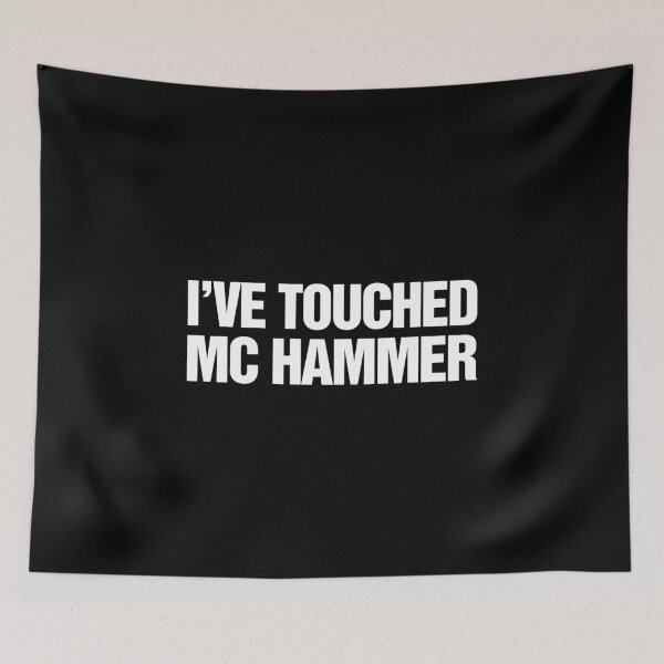 Item preview, I've Touched MC Hammer designed and sold by thetshirtworks.