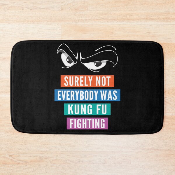 Item preview, Surely Not Everybody Was Kung Fu Fighting designed and sold by Kamel Designs.
