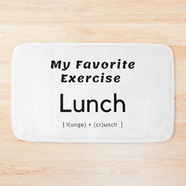 Item preview, MY FAVORITE EXERCISE IS LUNCH (Lunge+crunch) designed and sold by CalmNCool.