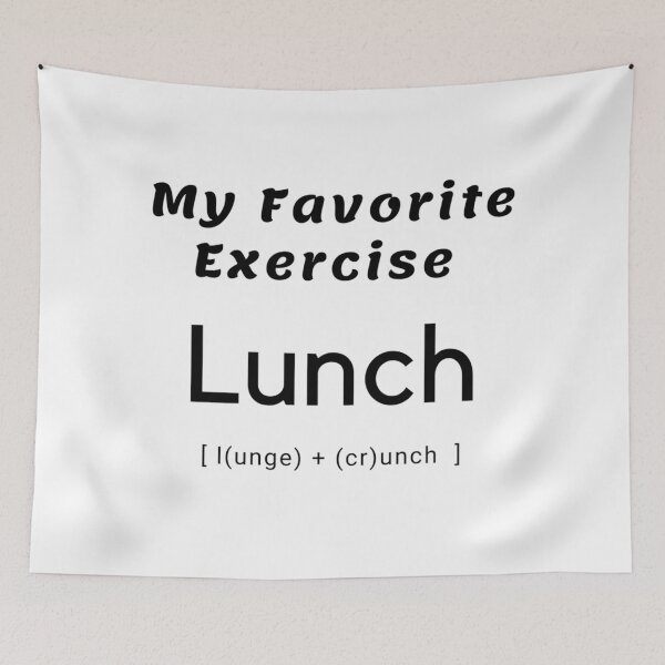 Item preview, MY FAVORITE EXERCISE IS LUNCH (Lunge+crunch) designed and sold by CalmNCool.