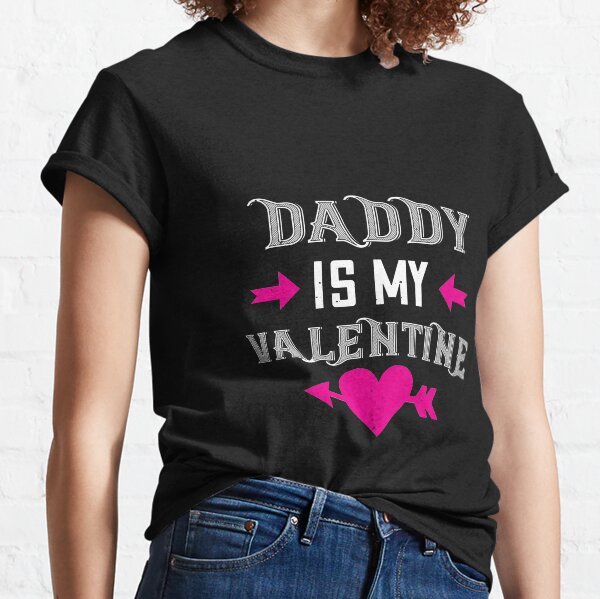 Happy Valentine Daddy Is My Valentine Classic T-Shirt