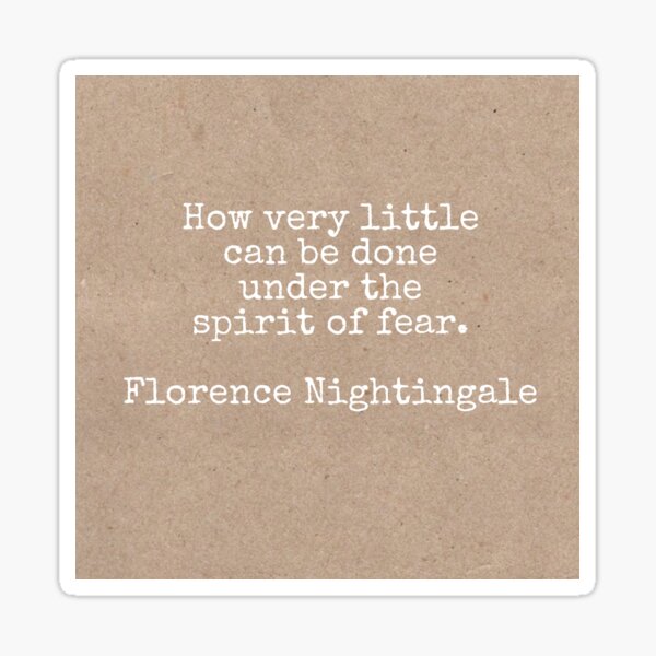 Item preview, How little can be done under the spirit of fear, Florence Nightingale designed and sold by Pelikancrazy.