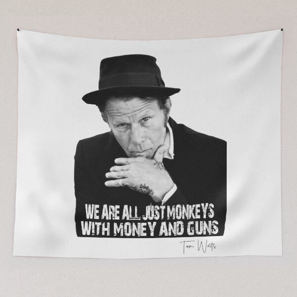 Item preview, Tom Waits - We are just Monkeys with money and guns designed and sold by jwebmarket.