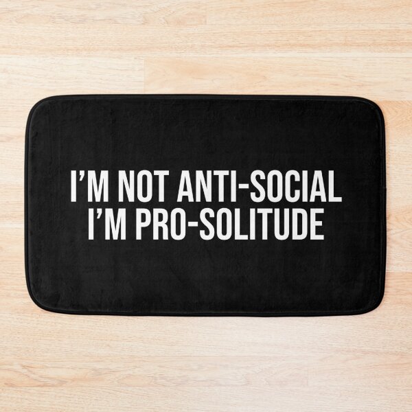 Item preview, I'm Not Anti-Social I'm Pro-Solitude designed and sold by MSA-42.