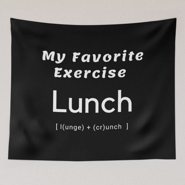 Item preview, MY FAVORITE EXERCISE IS LUNCH (Lunge+crunch) designed and sold by CalmNCool.