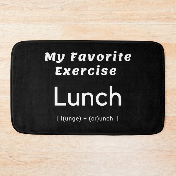 Item preview, MY FAVORITE EXERCISE IS LUNCH (Lunge+crunch) designed and sold by CalmNCool.