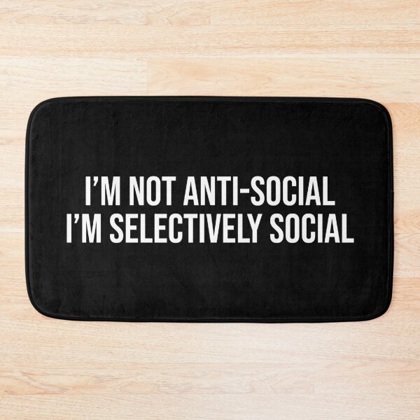 Item preview, I'm Not Anti-Social I'm Selectively Social designed and sold by MSA-42.