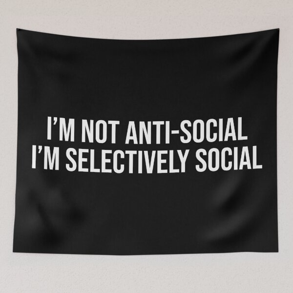 Item preview, I'm Not Anti-Social I'm Selectively Social designed and sold by MSA-42.