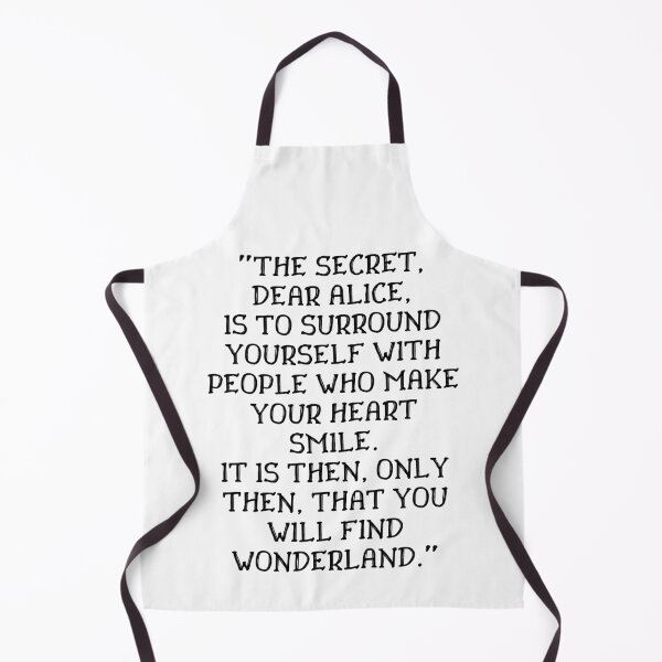 Item preview, The secret dear Alice is to surround yourself with people who make your heart smile, Alice in Wonderland quote designed and sold by ds-4.