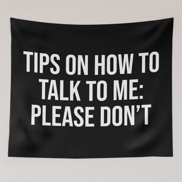 Item preview, Tips On How To Talk To Me: Please Don't designed and sold by MSA-42.
