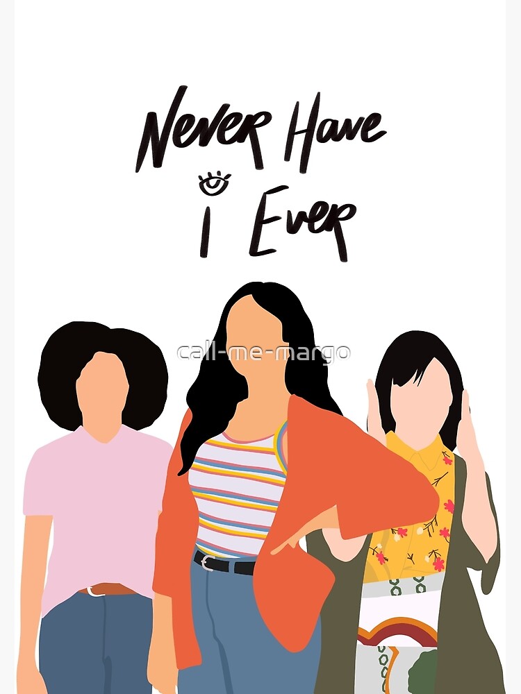 "Never Have I Ever poster " Poster for Sale by callmemargo Redbubble