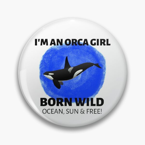 Item preview, ORCA GIRL, FREE ORCA, BORN WILD, ORCA MEME,  designed and sold by R B Chrystal.