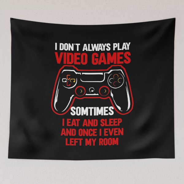 Item preview, I Don't Always Play Video Games Funny illustration Gift designed and sold by KO-Design.