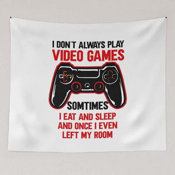 Item preview, I Don't Always Play Video Games Funny illustration Gift designed and sold by KO-Design.
