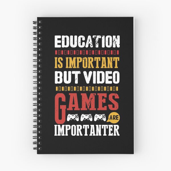 Item preview, Education Is Important But Video Games Are Importanter  designed and sold by Tatt-Hooligans.