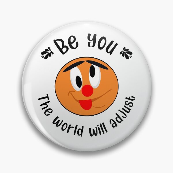 Item preview, Be you. The world will adjust. designed and sold by Bumblebee29.