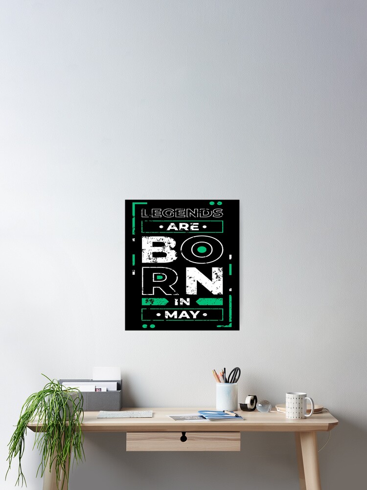 Thumbnail 2 of 3, Poster, Legends Are Born In May designed and sold by qudkin.