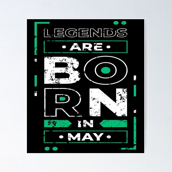 Item preview, Legends Are Born In May designed and sold by Qudkin.