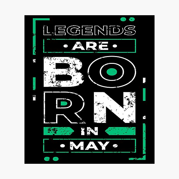 Item preview, Legends Are Born In May designed and sold by Qudkin.