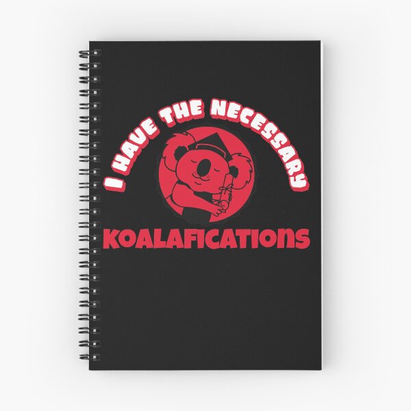 Item preview, I have the necessary Koalafications A cute Koala Bear with qualifications Funny Design designed and sold by Click-Like.