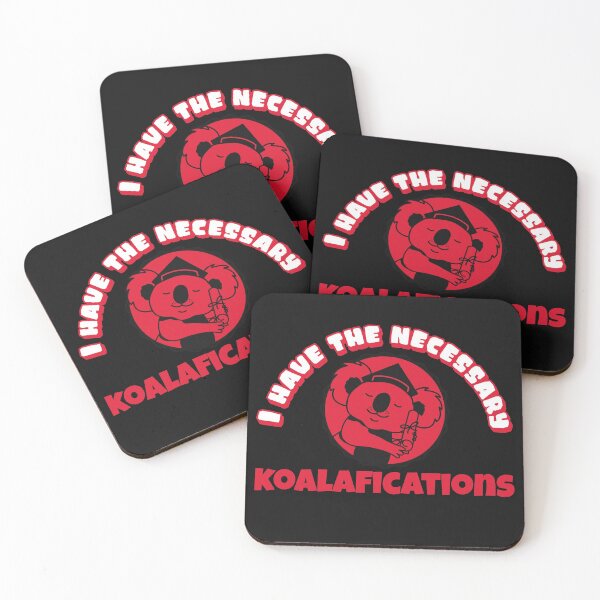 Item preview, I have the necessary Koalafications A cute Koala Bear with qualifications Funny Design designed and sold by Click-Like.