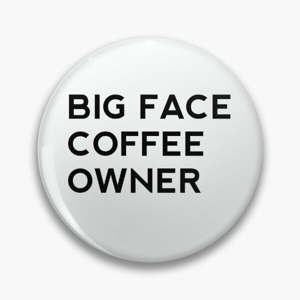 Item preview, big face coffee owner designed and sold by rayla1424.