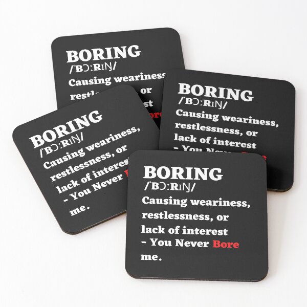 Item preview, Boring - Defination, You never bore me designed and sold by MohitJain1109.