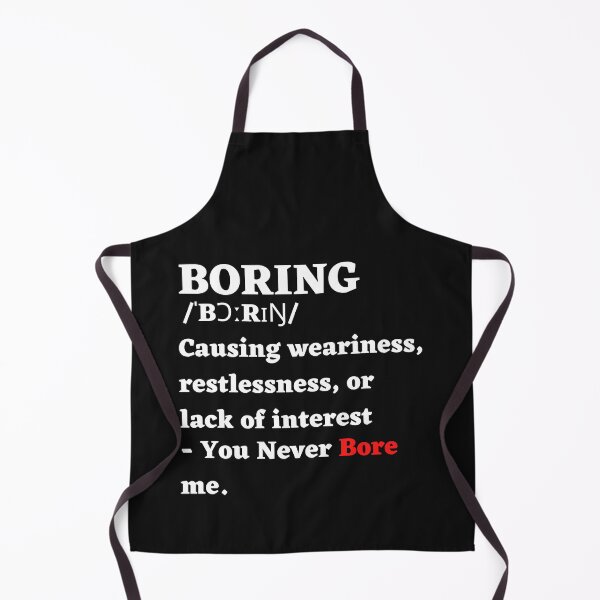 Item preview, Boring - Defination, You never bore me designed and sold by MohitJain1109.