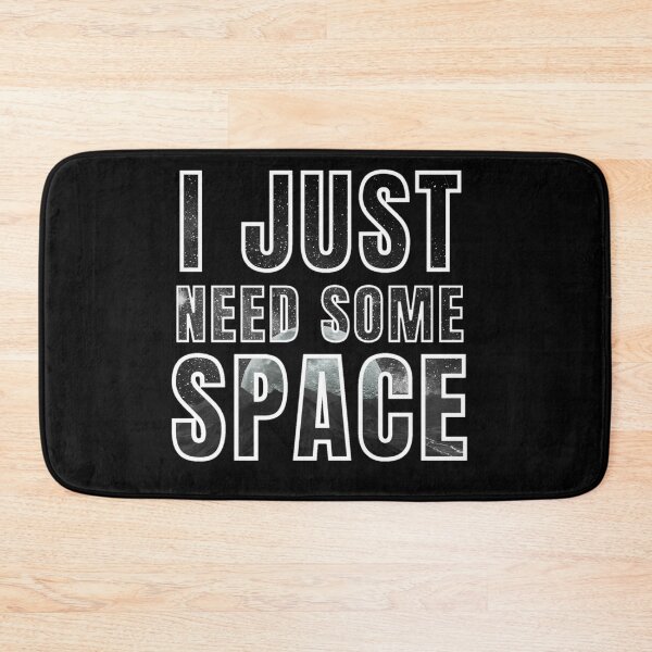 Item preview, i just need some space designed and sold by Bizarro23.