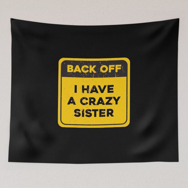 Item preview, Back Off I Have a Crazy Sister designed and sold by ArqDezines.