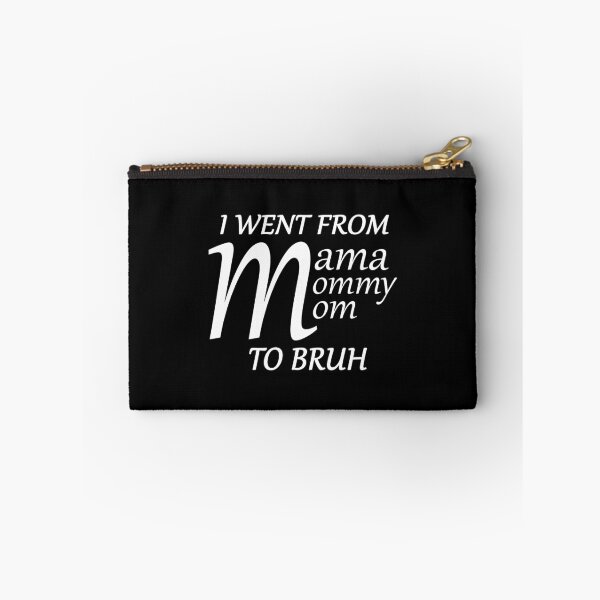 Item preview, i went from mama to mommy to mom to bruh designed and sold by max48.