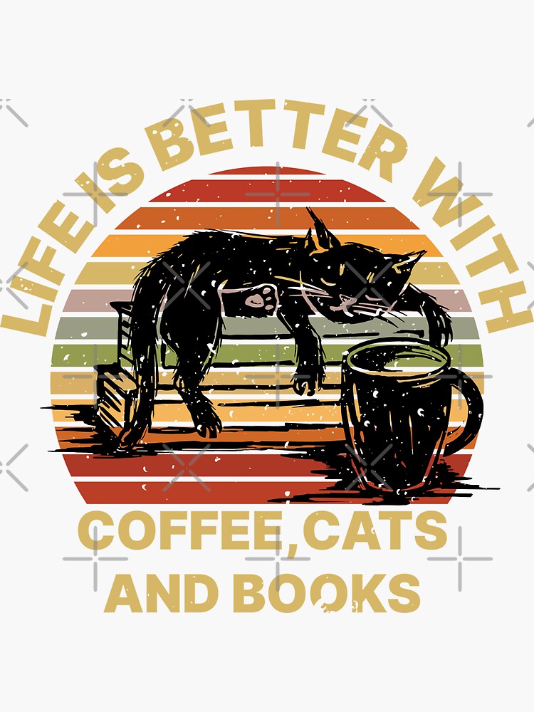 Disover Life Is Better With Coffee Cats and Books Sticker