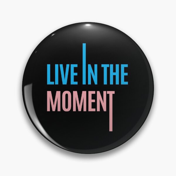 Item preview, Live in the moment! designed and sold by LADYGOODMOOD.