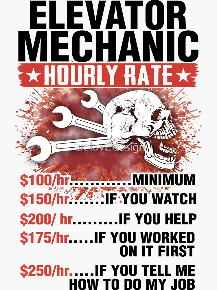 elevator-mechanic-hourly-rate-sticker-for-sale-by-weluv2design