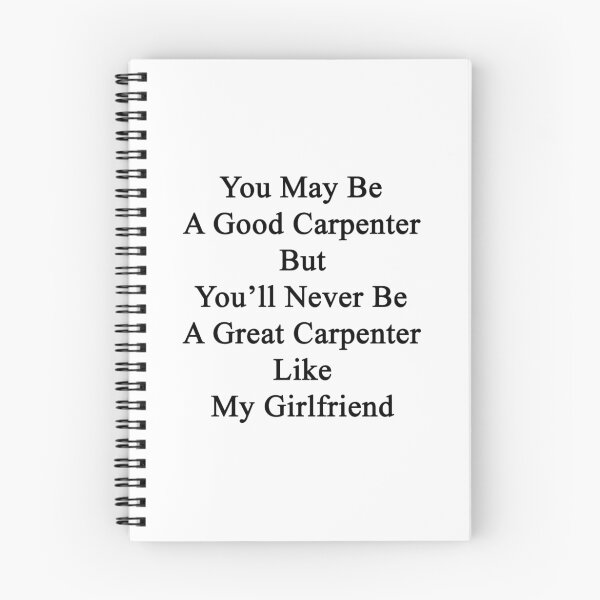 Item preview, You May Be A Good Carpenter But You'll Never Be A Great Carpenter Like My Girlfriend  designed and sold by supernova23.