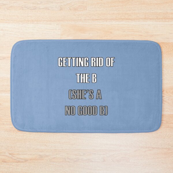Item preview, Greendale funny nostalgic song lyrics - Getting Rid of Britta - Getting rid of the B (she's a no good B) song commemoration design - Community fan merch (white typography-Community Blue edition)) designed and sold by Deegital18.