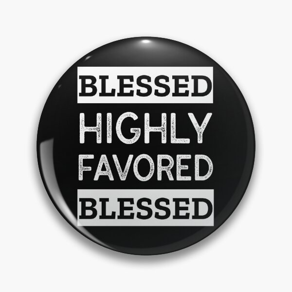Item preview, Blessed Highly Favored designed and sold by Luvjesus2.