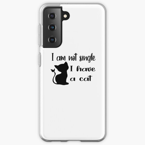 I'm Not Single I Have A Cat Samsung Galaxy Soft Case